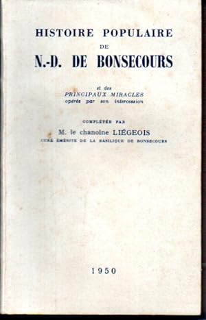 Histoire populaire de N. D. de Bonsecours et des principaux miracles opérés par son intercession.