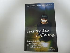 Immagine del venditore per Tchter der Hoffnung. Bewegende Berichte von Frauen, die wegen ihres Glaubens verfolgt werden. TB venduto da Deichkieker Bcherkiste