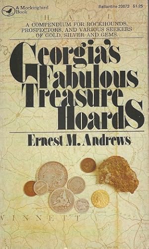 Seller image for Georgia's Fabulous Treasure Hoards: A Compendium for Rockhounds, etc. for sale by Auldfarran Books, IOBA