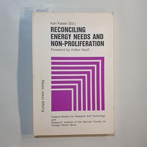 Bild des Verkufers fr Reconciling energy needs and non-proliferation perspectives on nuclear technology and international politics zum Verkauf von Gebrauchtbcherlogistik  H.J. Lauterbach