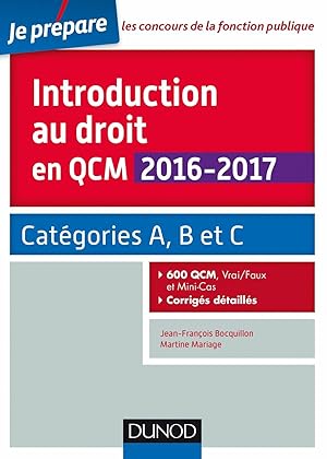 Image du vendeur pour Introduction au droit en QCM 2016-2017 - 4e d. - Catgories A B et C - 600 QCM corrigs dtaills: Catgories A B et C - 600 QCM corrigs dtaills (2016-2017) mis en vente par Dmons et Merveilles