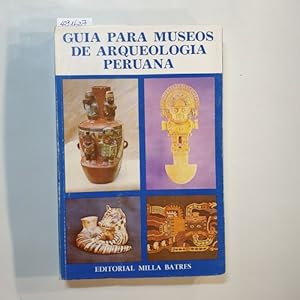 Imagen del vendedor de Guiia para museos de arqueologiia peruana a la venta por Gebrauchtbcherlogistik  H.J. Lauterbach