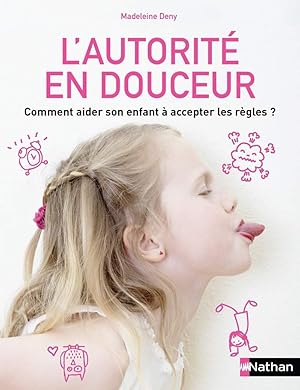 Imagen del vendedor de L'autorit en douceur: Comment aider son enfant  accepter les rgles a la venta por Dmons et Merveilles