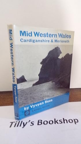 Mid-western Wales: Cardiganshire and Merioneth (Shell Guides)