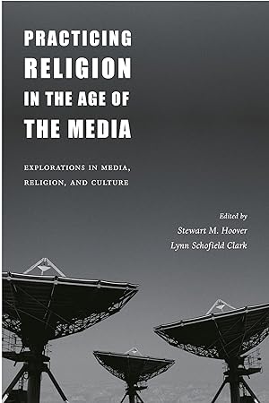 Bild des Verkufers fr Practicing Religion in the Age of the Media zum Verkauf von Redux Books