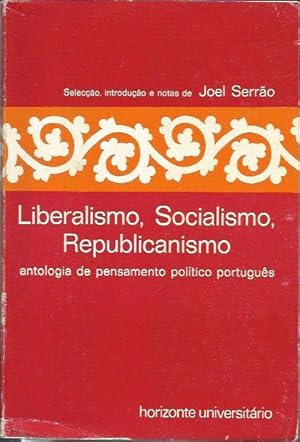 Liberalismo, Sociologia, Republicanismo - Antologia de Pensamento Politico Português