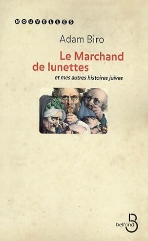 Seller image for Le marchand de lunettes et mes autres histoires juives - Adam Biro for sale by Book Hmisphres