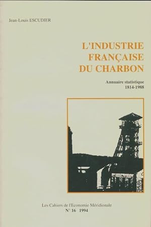 Seller image for L'industrie fran?aise du charbon - Jean-Louis Escudier for sale by Book Hmisphres
