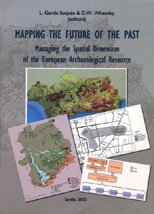 Seller image for Mapping the future of the past : Managing the Spatial Dimension of the European Archaeologial Resource for sale by WeBuyBooks