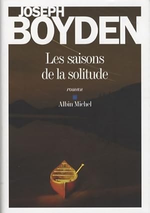 Seller image for Les saisons de la solitude - Joseph Boyden for sale by Book Hmisphres