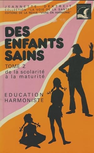 Seller image for Des enfants sains Tome II : De la scolarit? ? la maturit? - Jeannette Dextreit for sale by Book Hmisphres