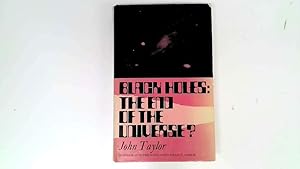Seller image for Black Holes: The End of The Universe? for sale by Goldstone Rare Books