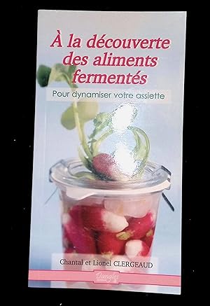 Bild des Verkufers fr A la dcouverte des aliments ferments zum Verkauf von LibrairieLaLettre2