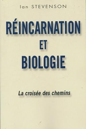 R incarnation et biologie : La crois e des chemins - Ian Stevenson