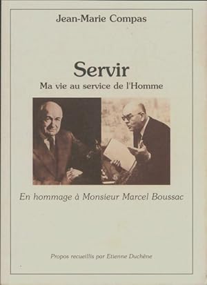 Servir : Ma vie au service de l'homme - Jean-Marie Compas