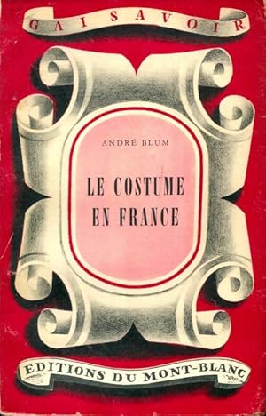 Le costume en France - Andre Blum