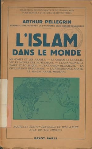 Image du vendeur pour L'Islam dans le monde - Arthur Pellegrin mis en vente par Book Hmisphres