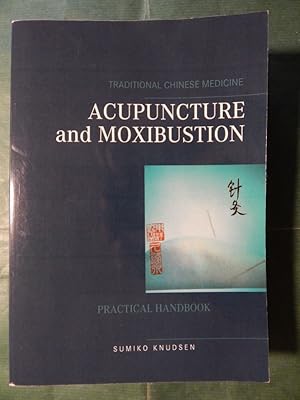 Immagine del venditore per acupuncture and Moxibustion - Traditional Chinese Medicine venduto da Buchantiquariat Uwe Sticht, Einzelunter.