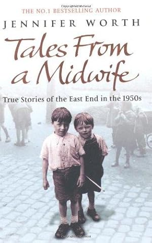 Bild des Verkufers fr Tales from a Midwife: True Stories of the East End in the 1950s zum Verkauf von WeBuyBooks