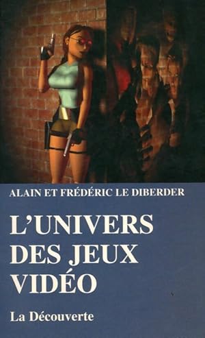 L'univers des jeux vid?o - Alain Le Diberder