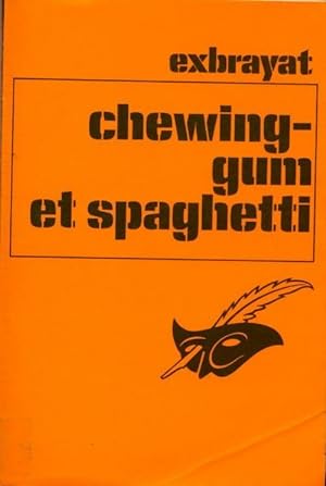Bild des Verkufers fr Chewing-gum et spaghetti - Charles Exbrayat zum Verkauf von Book Hmisphres