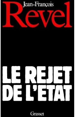 Seller image for Le rejet de l'?tat - Jean-Fran?ois Revel for sale by Book Hmisphres