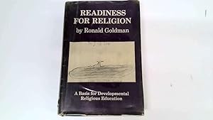Seller image for Readiness For Religion.A Basis for Developmental Religious Education. for sale by Goldstone Rare Books