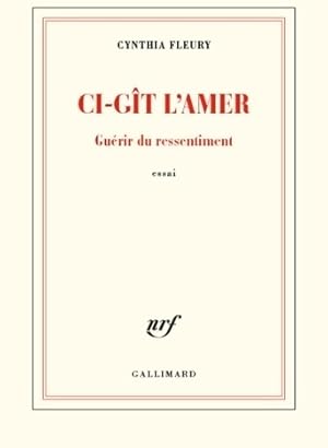 Ci-g t l amer : Gu rir du ressentiment - Cynthia Fleury