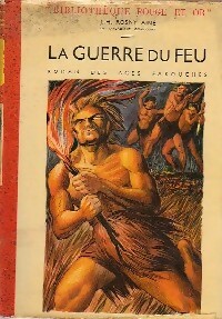 Image du vendeur pour La guerre du feu - Joseph-Henry Rosny Ain? mis en vente par Book Hmisphres