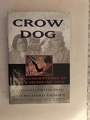 Bild des Verkufers fr Crow Dog: Four Generations of Sioux Medicine Men zum Verkauf von Beach Hut Books