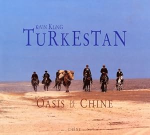 Seller image for Turkestan oasis de la Chine - Kevin Kling for sale by Book Hmisphres