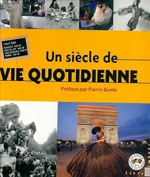 Un si?cle de vie quotidienne - Collectif