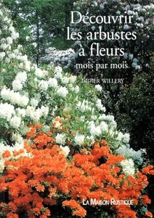 D couvrir les arbustes   fleurs : Mois par mois - Didier Willery