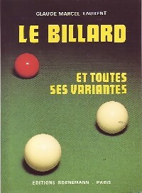 Seller image for Le billard et toutes ses variantes - Claude Marcel Laurent for sale by Book Hmisphres