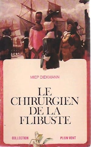 Image du vendeur pour Le chirurgien de la flibuste - Miep Diekmann mis en vente par Book Hmisphres
