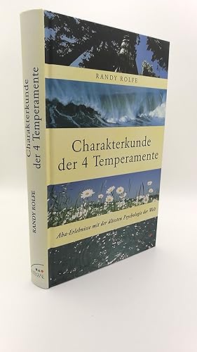 Charakterkunde der 4 Temperamente Aha-Erlebnisse mit der ältesten Psychologie der Welt / Randy Ro...