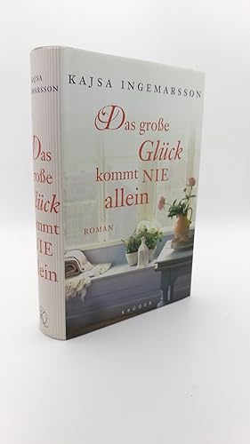 Das große Glück kommt nie allein Roman / Kajsa Ingemarsson. Aus dem Schwed. von Stefanie Werner