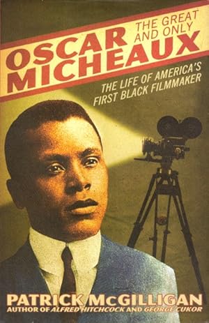 Seller image for Oscar Micheaux: The Great and Only: The Life of America's First Black Filmmaker for sale by LEFT COAST BOOKS