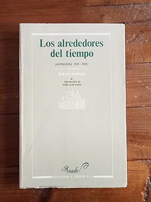 LOS ALREDEDORES DEL TIEMPO: Antología 1956-1985