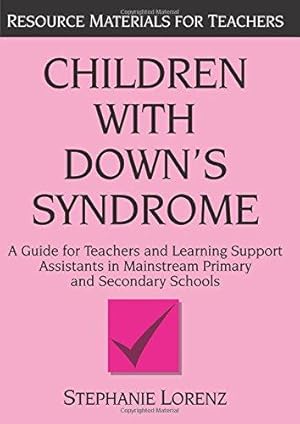 Seller image for Children with Down's Syndrome: A Guide for Teachers and Support Assistants in Mainstream Education (Resource Materials for Teachers) (Resource Materials for Children) for sale by WeBuyBooks