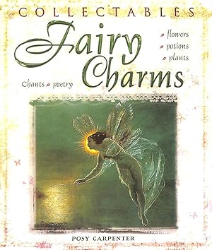 Immagine del venditore per Collectables: Fairy Charms: Flowers, Potions, Plants, Chants, Poetry venduto da M Godding Books Ltd