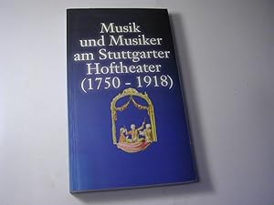 Seller image for Musik und Musiker am Stuttgarter Hoftheater (1750 - 1918) : Quellen und Studien for sale by Antiquariat Fuchseck