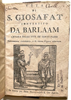 Immagine del venditore per Vita di S. Giosafat convertito da Barlaam cavata dalle vite de' Santi Padri. Nuovamente ristampata e di nuove Figure adornata. venduto da LIBRERIA PAOLO BONGIORNO