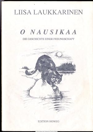 Bild des Verkufers fr O Nausikaa : die Geschichte einer Freundschaft zum Verkauf von Dennis Wolter