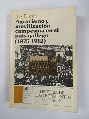 Seller image for Agrarismo Y Movilizacin Campesina En El Pas Gallego (1875-1912). for sale by TraperaDeKlaus