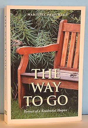 Seller image for The Way to Go: Portrait of a Residential Hospice for sale by Berthoff Books