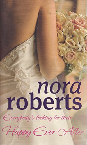 Seller image for Happy Ever After by Nora Roberts, Book Four of the Bride Quartet for sale by WeBuyBooks