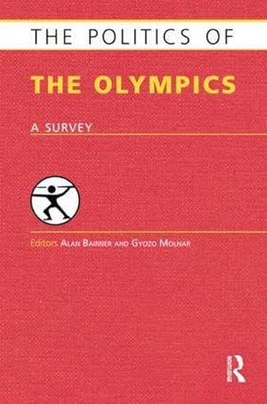 Bild des Verkufers fr The Politics of the Olympics : A Survey zum Verkauf von AHA-BUCH GmbH