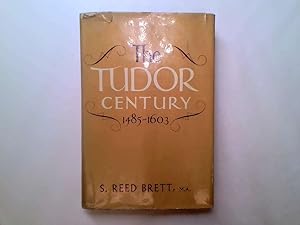 Imagen del vendedor de The Tudor century 1485-1603 a la venta por Goldstone Rare Books