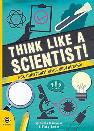 Seller image for Think Like a Scientist: Ask Questions! Read! Understand! (Real Life) for sale by WeBuyBooks